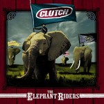 Clutch, The Elephant Riders