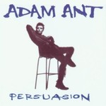 Adam Ant, Persuasion