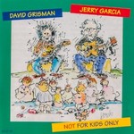 Jerry Garcia & David Grisman, Not For Kids Only