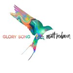 Matt Redman, Glory Song