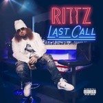 Rittz, Last Call