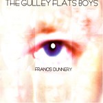 Francis Dunnery, The Gulley Flats Boys