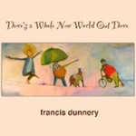 Francis Dunnery, There's A Whole New World Out There mp3