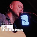 Francis Dunnery, Return to the Wild Country mp3