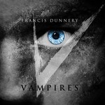 Francis Dunnery, Vampires