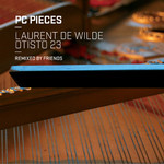 Laurent de Wilde & Otisto 23, PC Pieces (Remixed by Friends)