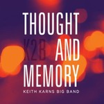 Keith Karns Big Band, Thought and Memory mp3