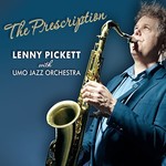 Lenny Pickett & UMO Jazz Orchestra, The Prescription