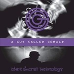 A Guy Called Gerald, Black Secret Technology