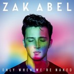 Zak Abel, Only When We're Naked mp3