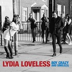 Lydia Loveless, Boy Crazy and Single(s)