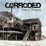 Corroded, State Of Disgrace