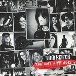 Tom Keifer, The Way Life Goes (Deluxe Edition) 