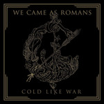 We Came as Romans, Cold Like War