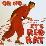 Red Rat, Oh No... It's Red Rat