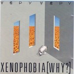 V.Spy V.Spy, Xenophobia (Why?)