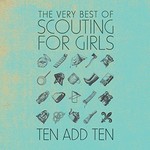 Scouting for Girls, Ten Add Ten: The Very Best of Scouting For Girls