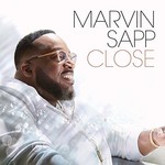 Marvin Sapp, Close