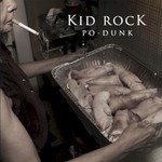 Kid Rock, Po-Dunk