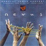 Barclay James Harvest Through the Eyes of John Lees, Nexus