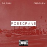 DJ Quik & Problem, Rosecrans