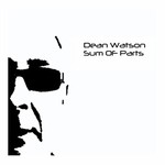 Dean Watson, Sum Of Parts