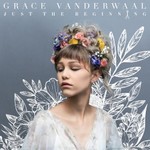 Grace VanderWaal, Just The Beginning