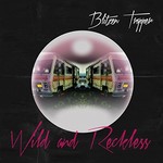 Blitzen Trapper, Wild and Reckless