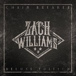 Zach Williams, Chain Breaker (Deluxe Edition)