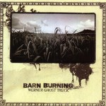 Barn Burning, Werner Ghost Truck