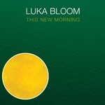 Luka Bloom, This New Morning mp3