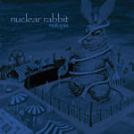 Nuclear Rabbit, Mutopia