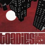 Toadies, The Lower Side of Uptown