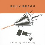 Billy Bragg, Reaching to the Converted
