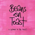 Beans on Toast, A Spanner in the Works mp3
