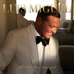 Luis Miguel, iMexico Por Siempre!