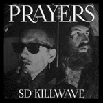 Prayers, SD Killwave