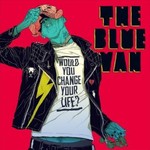 The Blue Van, Would You Change Your Life? mp3