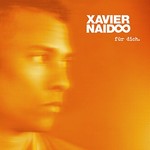 Xavier Naidoo, Fur Dich. mp3