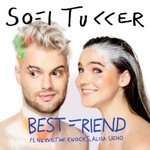 Sofi Tukker, Best Friend