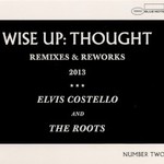 Elvis Costello and The Roots, Wise Up: Thought (Remixes & Reworks)