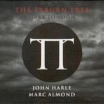 John Harle & Marc Almond, The Tyburn Tree: Dark London