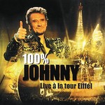 Johnny Hallyday, 100% Johnny: Live a la Tour Eiffel