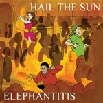 Hail the Sun, Elephantitis