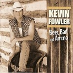 Kevin Fowler, Beer, Bait & Ammo