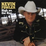 Kevin Fowler, High on the Hog