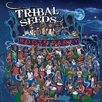 Tribal Seeds, Roots Party