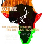 John Coltrane, The Olatunji Concert: The Last Live Recording