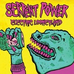 Serpent Power, Electric Looneyland