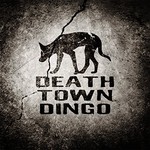Death Town Dingo, Death Town Dingo mp3
